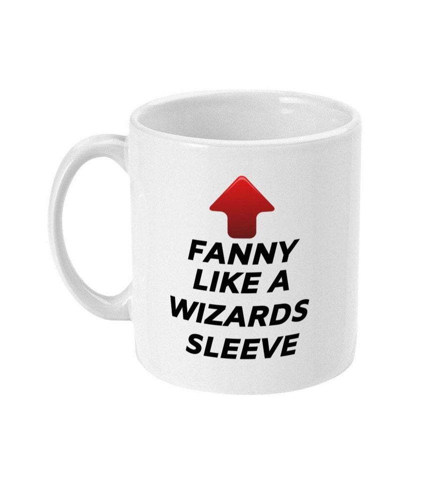 Fanny Like A Wizards Sleeve Coffee Mug Funny Coffee Mug Sarcastic Coffee Mug