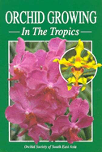 Orchid Growing in the Tropics by Orchid Society of South East Asia: New