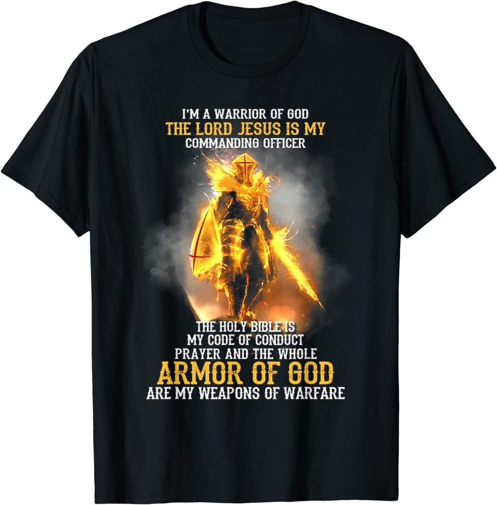I'm A Warrior Of God The Lord Jesus Is My Commanding Officer T-Shirt