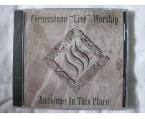 Cornerstone Worship Team - Awesome in This Place CD 2001