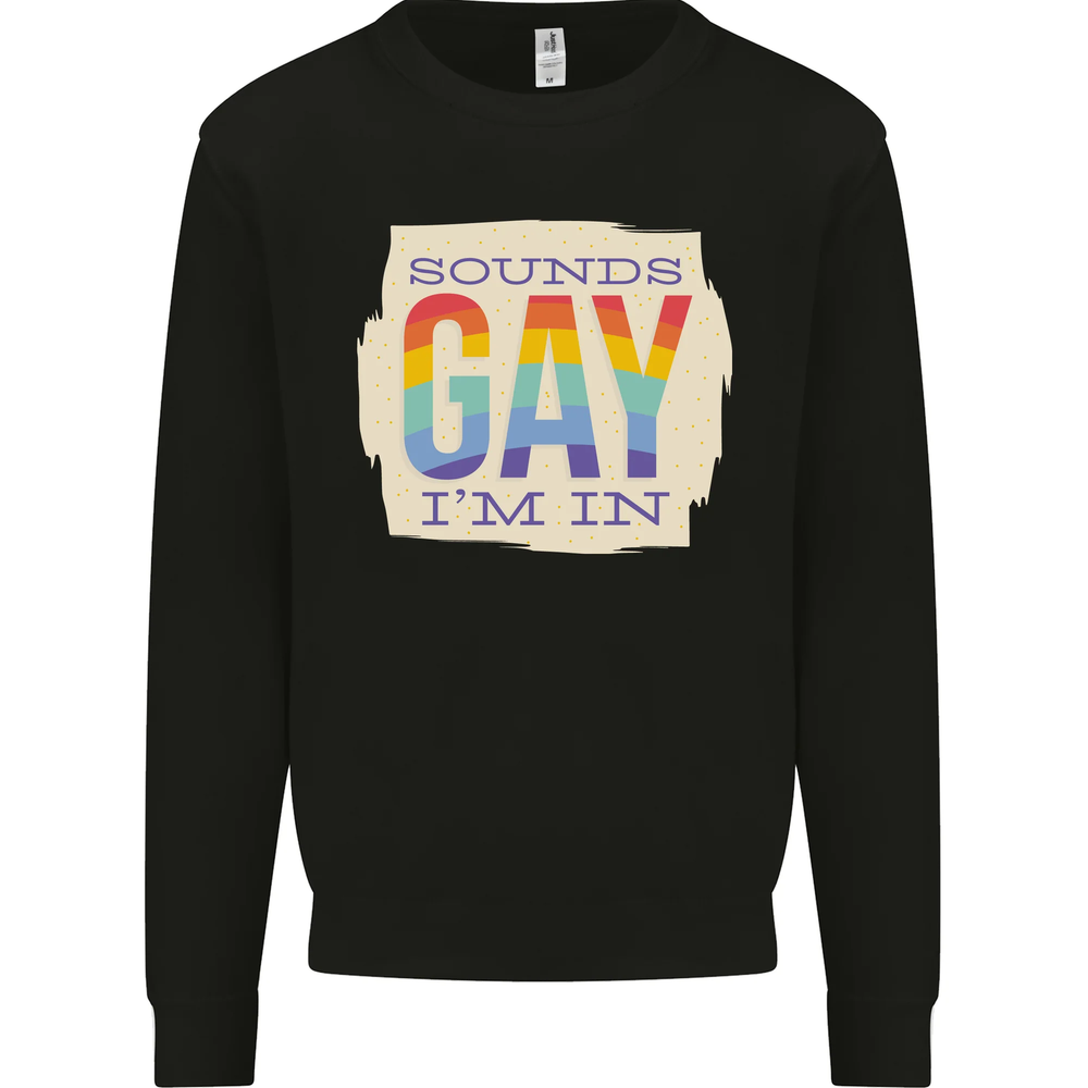 Sounds Gay Im In Funny LGBT Gay Pride Day Mens Sweatshirt Jumper-image