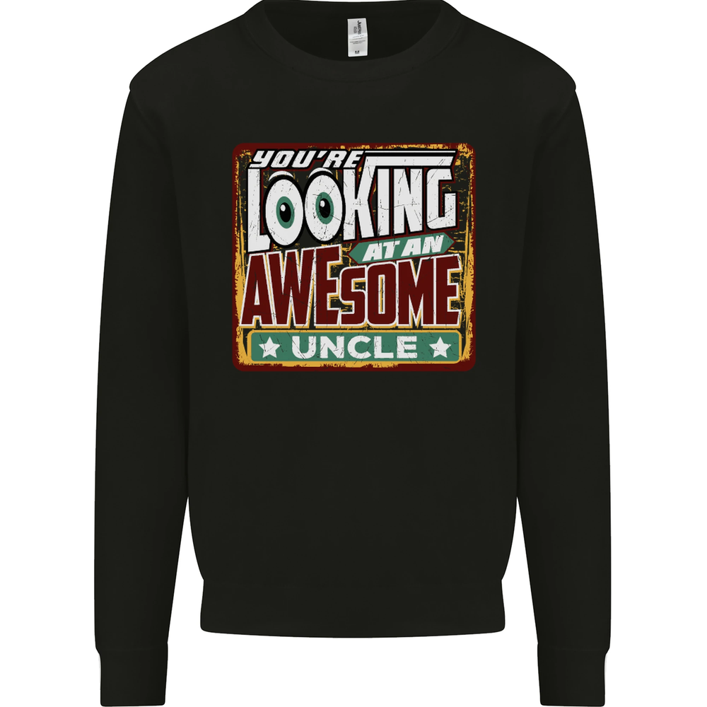 Youre Looking at an Awesome Uncle Mens Sweatshirt Jumper