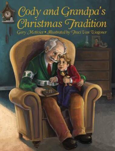 Cody and Grandpas Christmas Tradition - Hardcover By Metivier, Gary - VERY GOOD