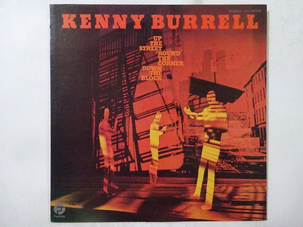 Kenny Burrell Up The Street, 'Round The Corner, ~ Fantasy LFJ-80009 Japan   LP