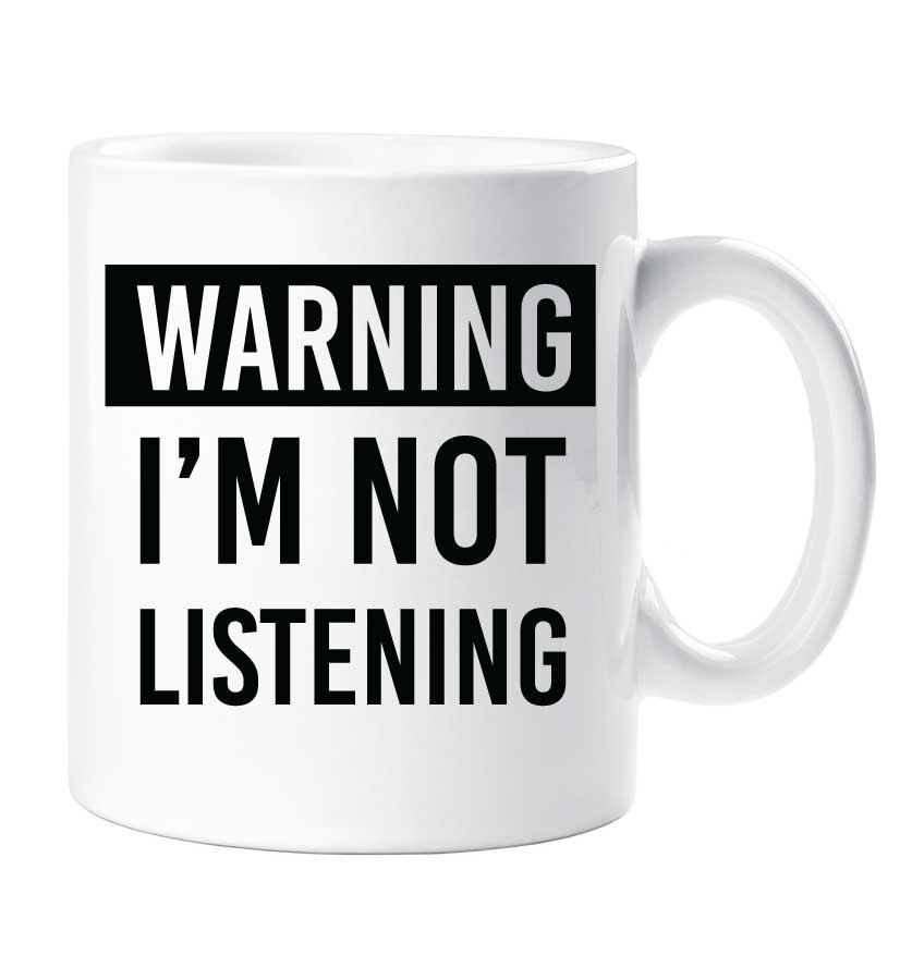 Not Listening Mug Warning I'm Not Listening Cup Friend Gift Present Secret Santa