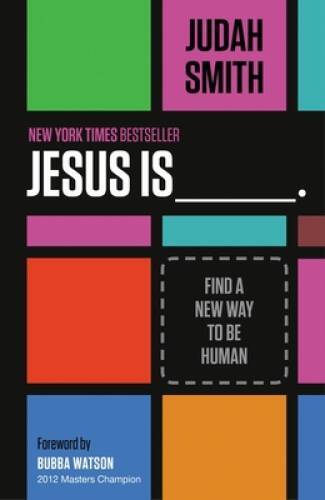 Jesus Is: Find a New Way to Be Human - Paperback By Judah Smith - GOOD