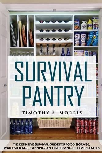 Timothy S Morris Survival Pantry Essential Guide Paperback