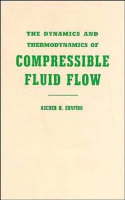 Dynamics and Thermodynamics of Compressible Fluid Flow V 1 Shapiro Paperback