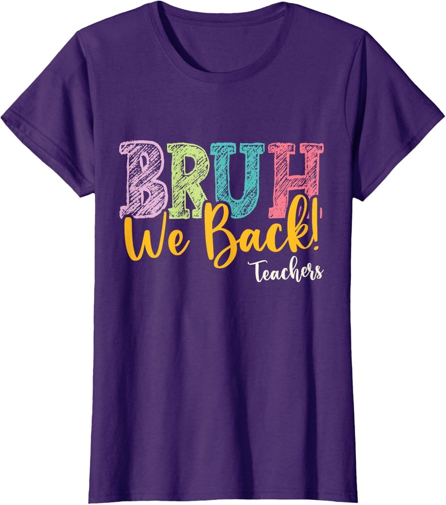 Bruh We Back Teachers First Day of School Back Ladies' Crewneck T-Shirt