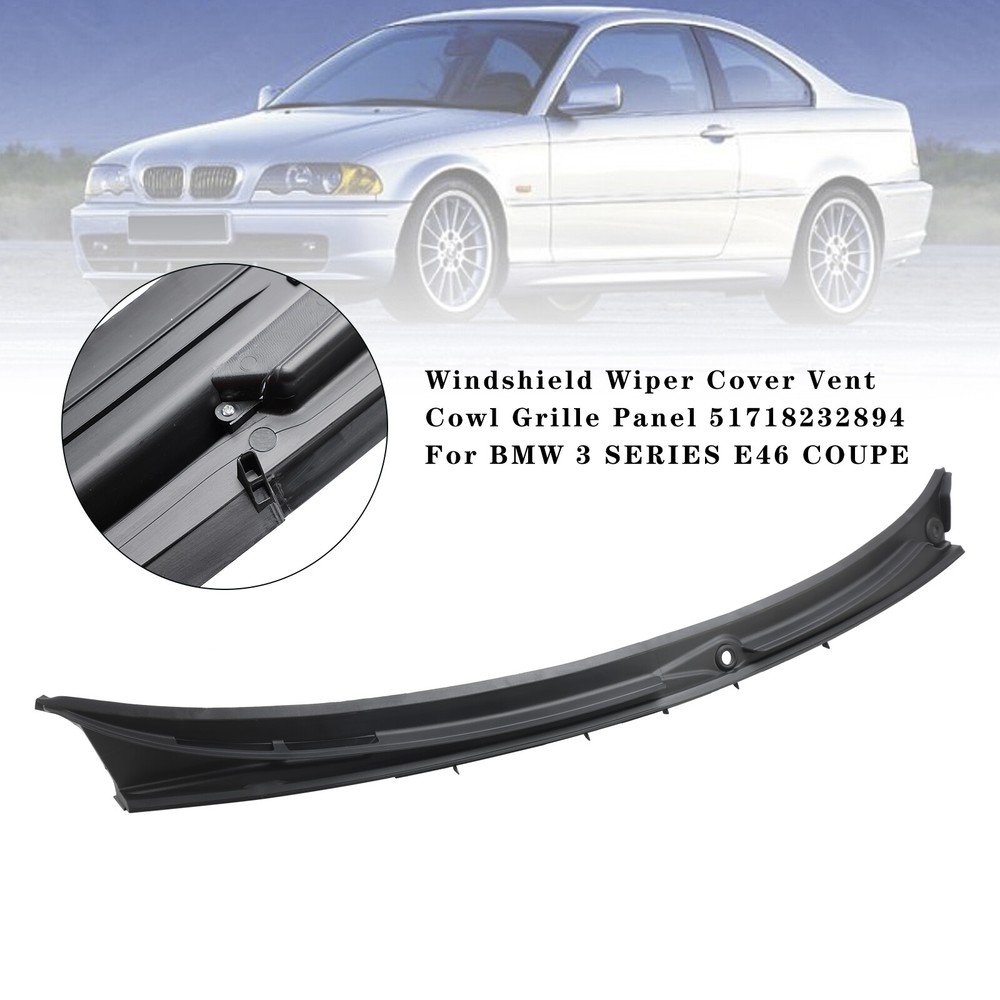 Windshield Wiper Cover Vent Cowl Grille Panel For BMW 3 SERIES E46 COUPE B1
