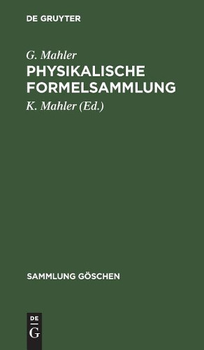 G Mahler Physikalische Formelsammlung (Hardback) Sammlung Göschen
