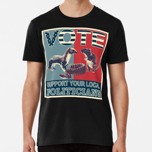 Funny Political Support Local Politicians Poster Premium T-Shirt S-5XL