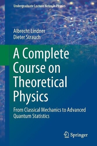 Albrecht Lindner Dieter Strau A Complete Course on Theoretical Physi (Paperback)