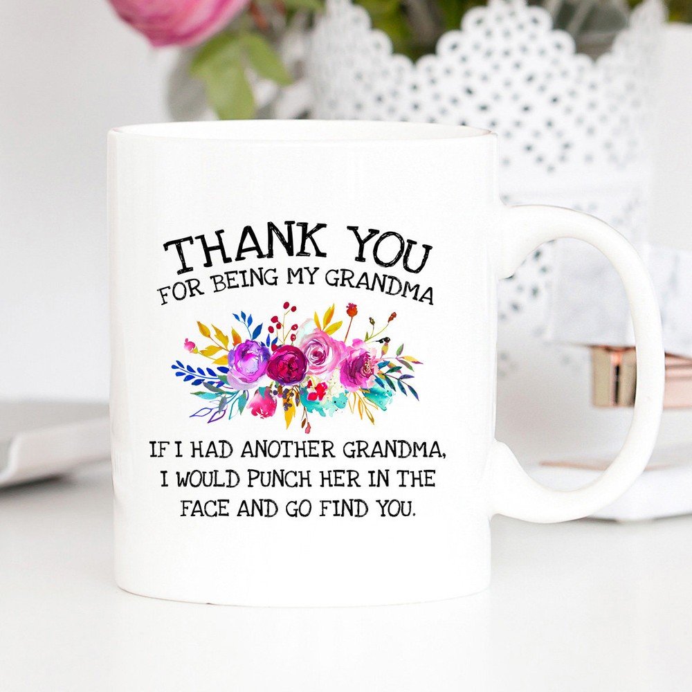 Thank You For Being My Grandma Funny Grandma Mug Grandparents Coffee Mug