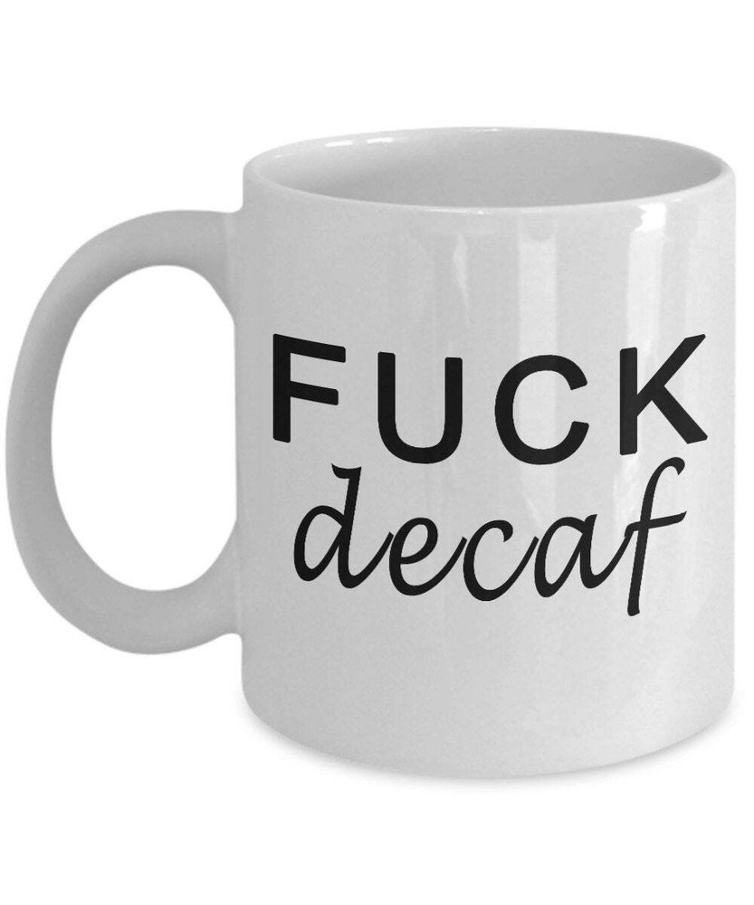 F*ck Decaf Funny Coffee Mug for Office Boss Naughty Gift