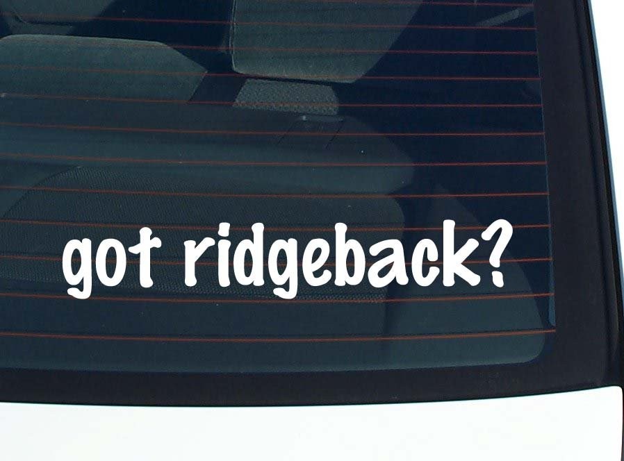 Got Ridgeback? Funny Car Decal Bumper Sticker Vinyl Window