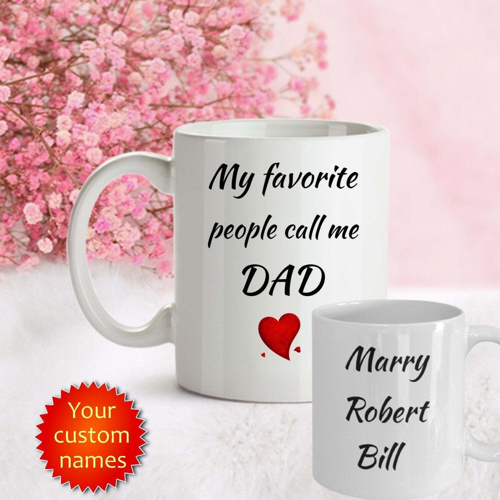 Dad Mug Fathers Day Gift My Favorite People Call Me Dad Personalized Gift