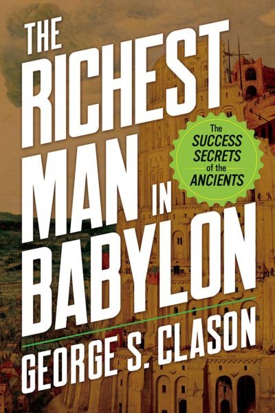 Richest Man in Babylon : The Success Secrets of the Ancients, Paperback by Cl...