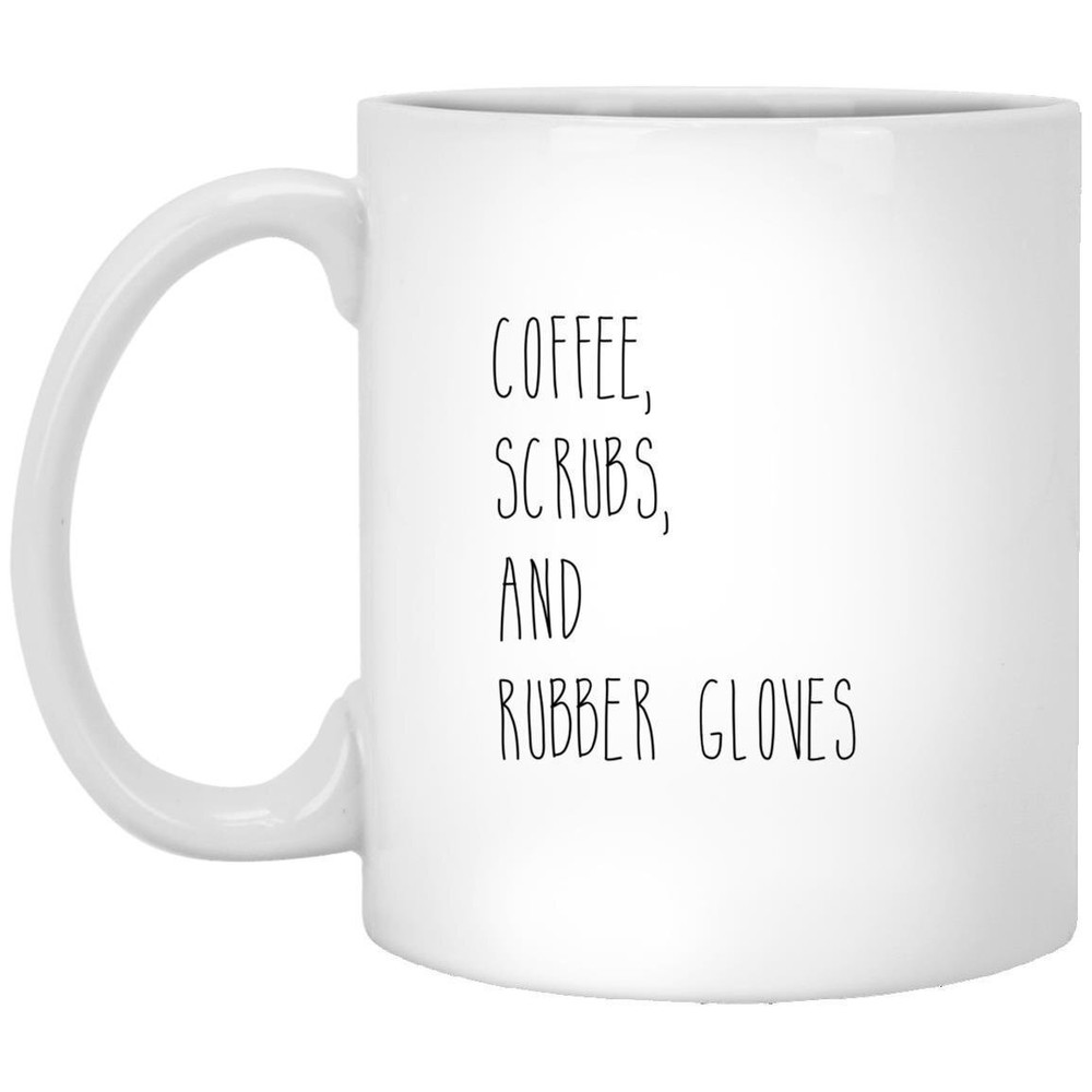 Coffee Scrubs And Rubber Gloves Funny Gift Best Nurse Gift Custom Nurse Mug