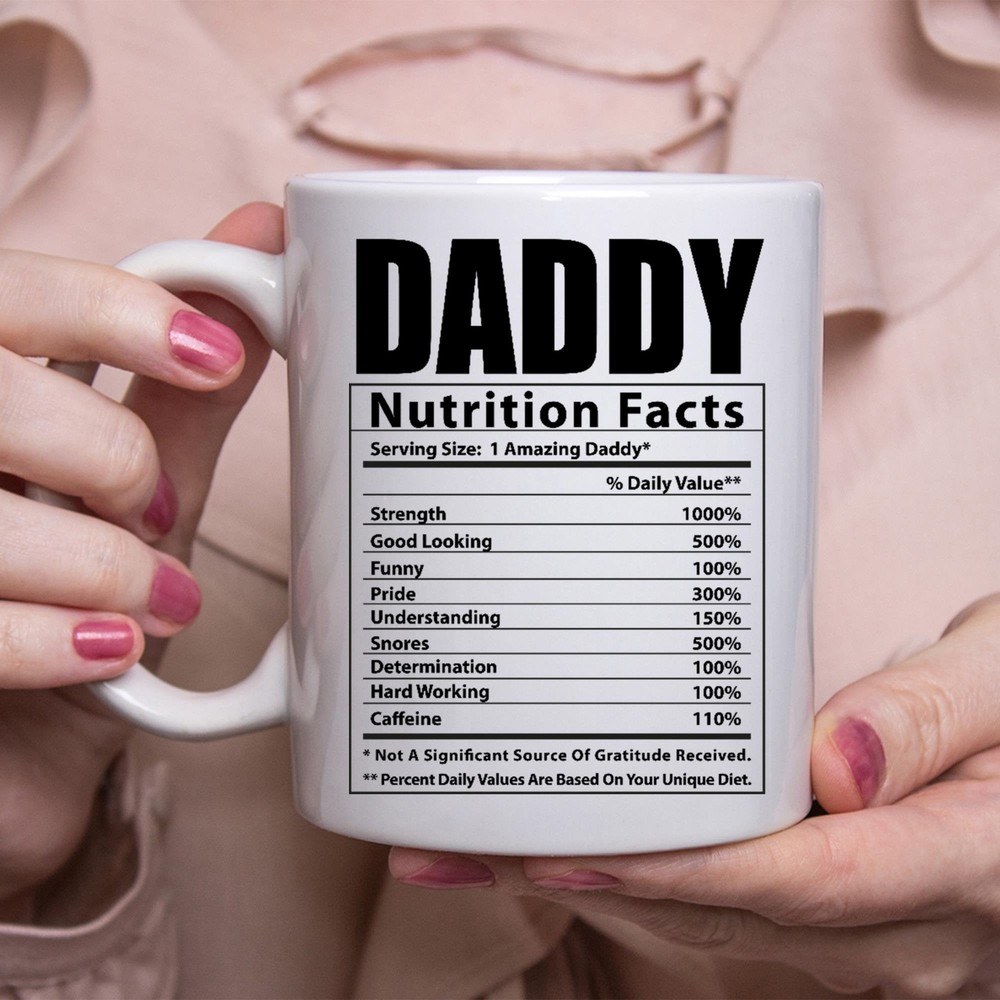Funny Daddy Gifts Nutritional Facts White Coffee Mug