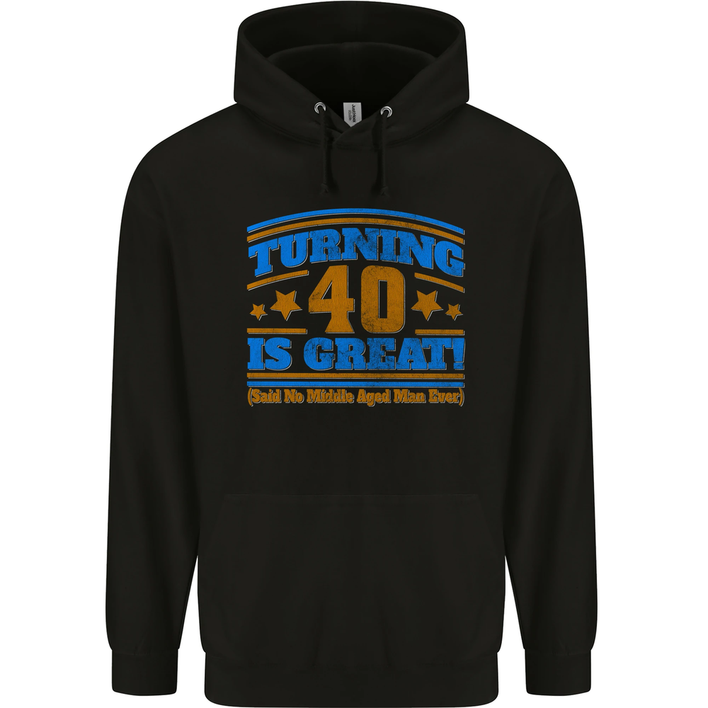 40th Birthday Turning 40 Is Great Year Old Mens 80% Cotton Hoodie