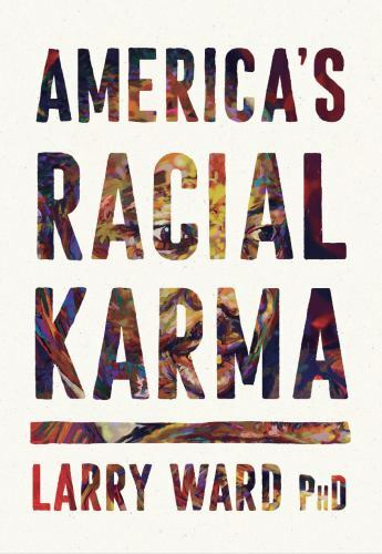America's Racial Karma: A Path to Healing in Paperback Format