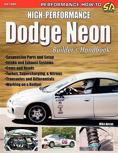High-performance Dodge Neon Builder's Handbook, Paperback by Ancas, Mike, Lik...