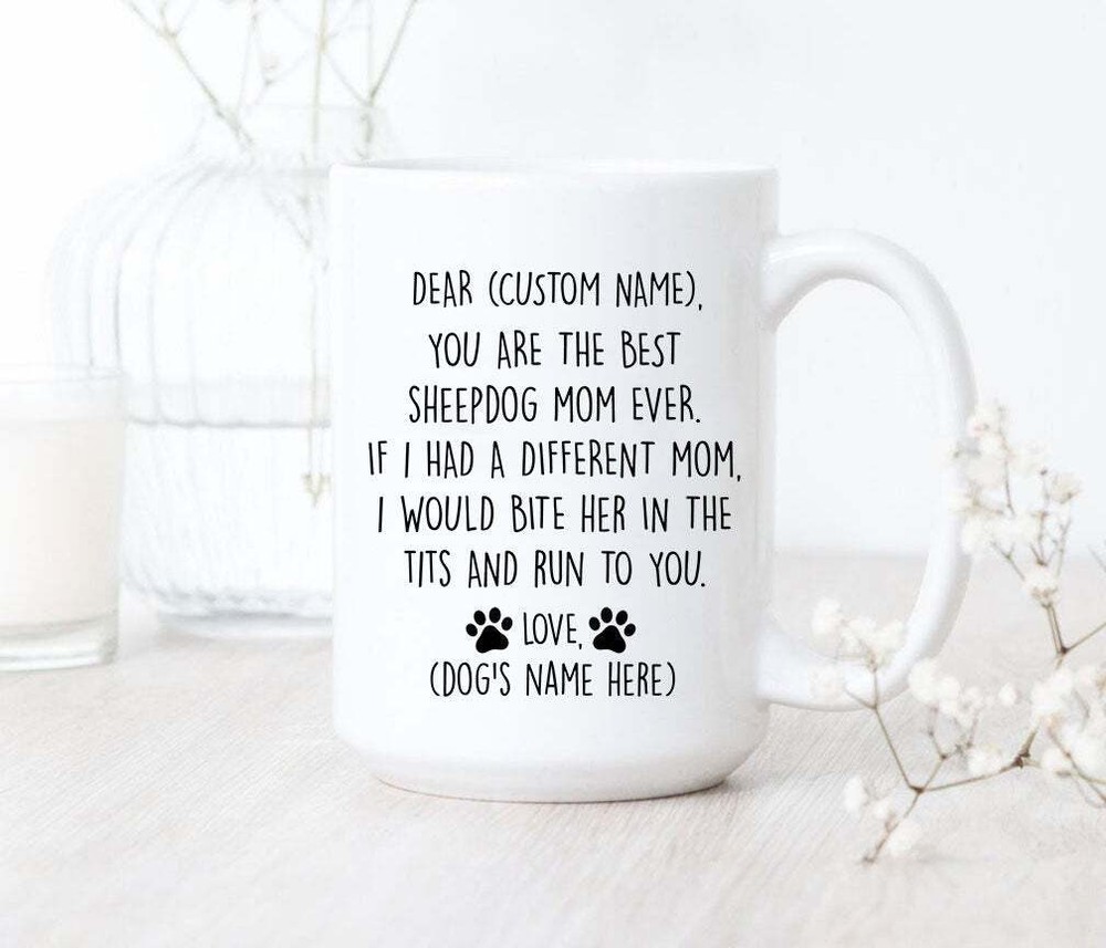 You Are The Best Sheepdog Mom Ever Mug Sheepdog Mom Coffee Mug Sheepdog Mom