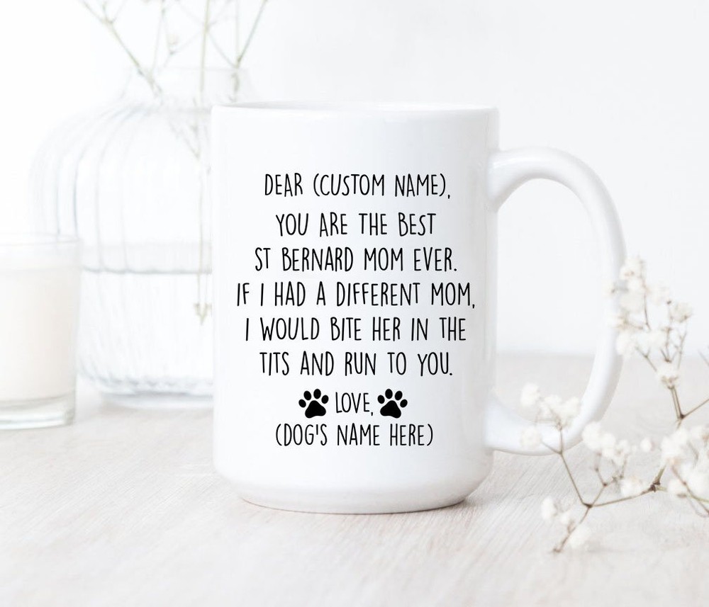 You Are The Best Bernard Mom Ever Mug Bernard Mom Coffee Mug Saint Bernard Mom