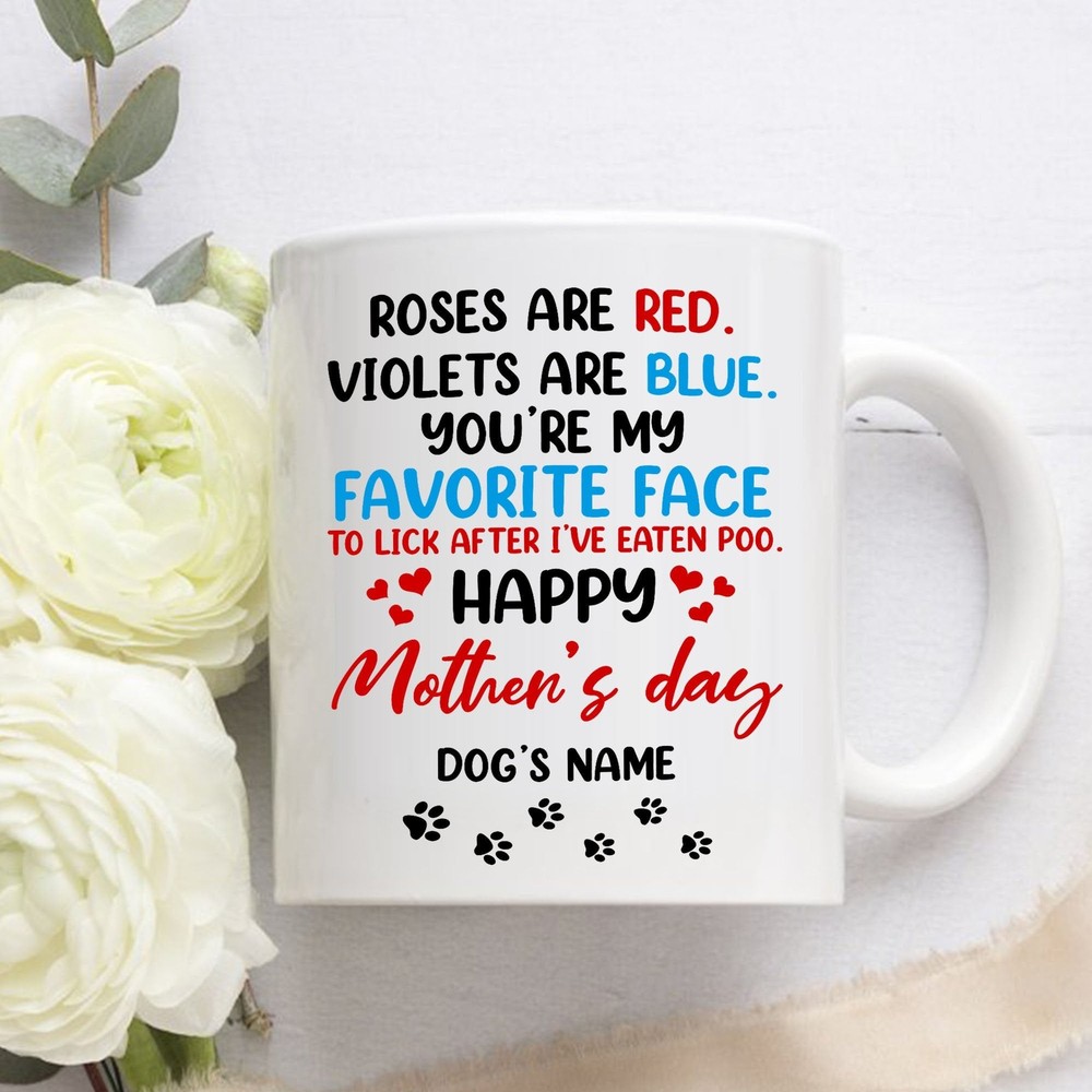 Personalized Dog Mug Roses Are Red Violets Are Blue You're My Favorite Face To
