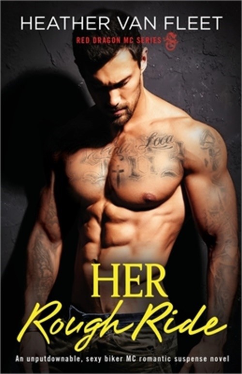 Her Rough Ride : An Unputdownable, Sexy Biker MC Romantic Suspense Novel by Heather Van Fleet (2019, Trade Paperback)