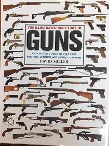 The Illustrated Directory of Guns: A - Hardcover, by David Miller - Good