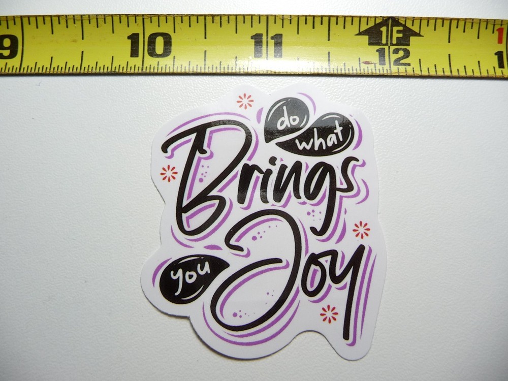 BRINGS JOY DECAL STICKER GLOSSY MOTIVATIONAL POSITIVE ATTITUDE