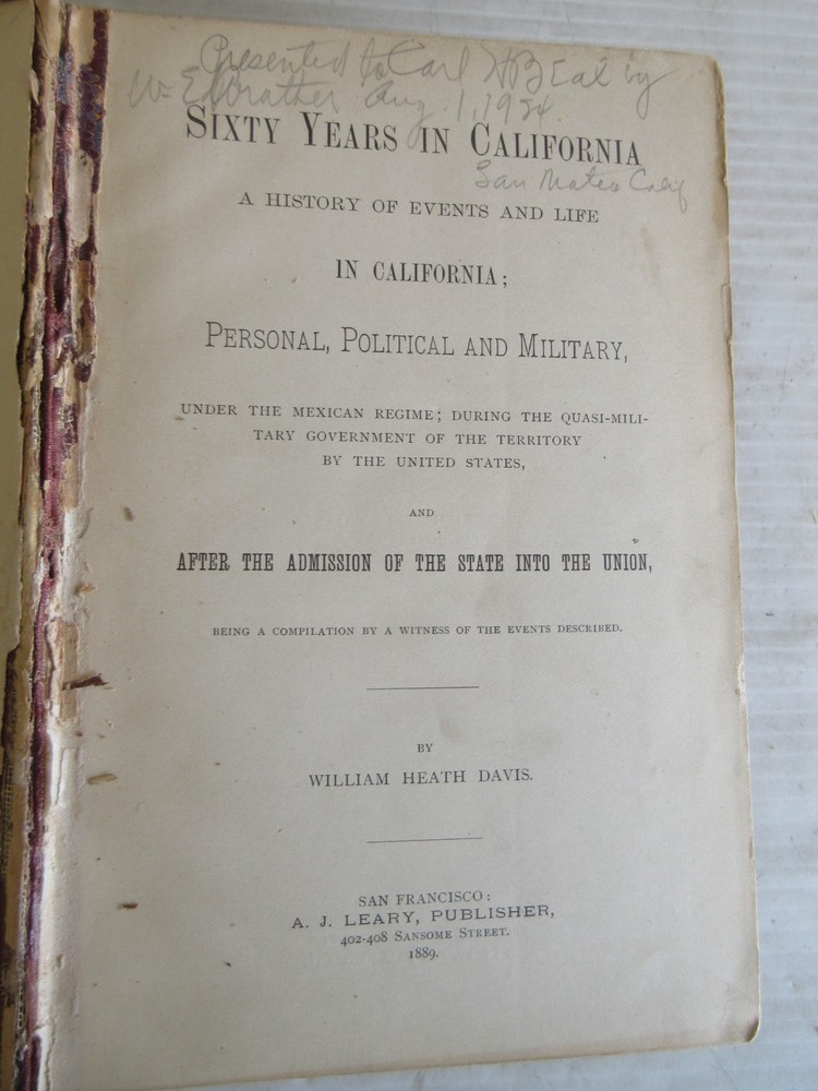 SIXTY YEARS IN CALIFORNIA BY WILLIAM HEATH DAVIS 1889 1st EDITION