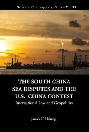 South China Sea Disputes And The Us-china Contest, The: International Law And