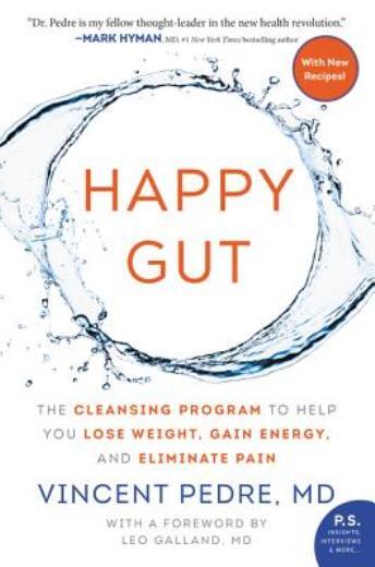Happy Gut: The Cleansing Program To Help You Lose Weight, Gain Energy, And ...