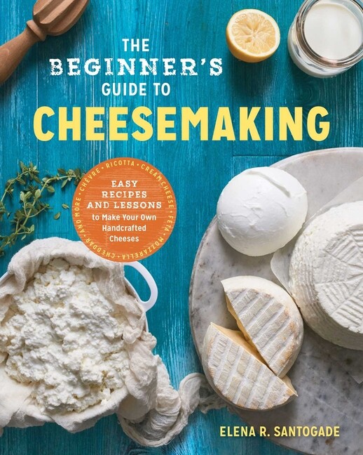 Beginner's Cheese Making Guide with Easy Recipes and Lessons
