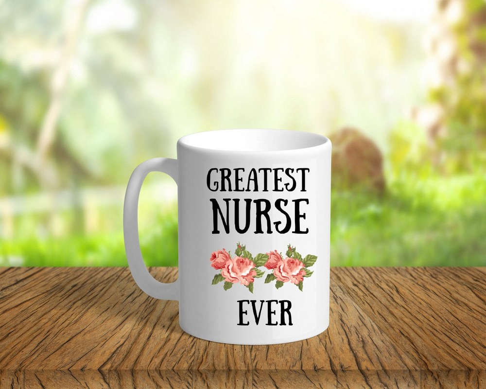 Nurse Mug Greatest Nurse Ever Coffee Mug Thank You Gift Coffee Mug For Nurse