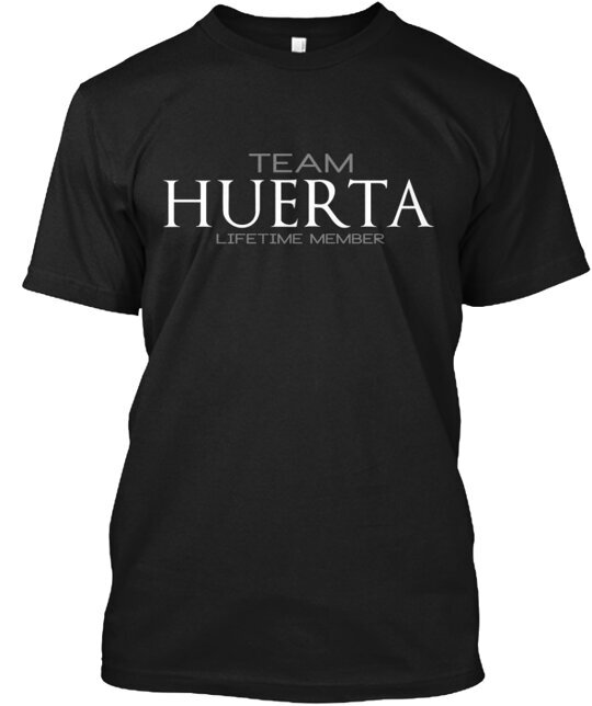 Team Huerta T-Shirt Made in the USA Size S to 5XL