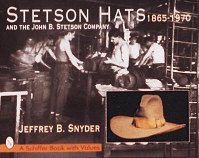 Explore Stetson Hats History 1865-1970 Hardcover by Sn