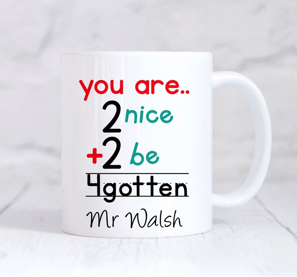 Teacher Mug Personalised Teacher Mug Teacher Gift Too Nice To Be Forgotten End