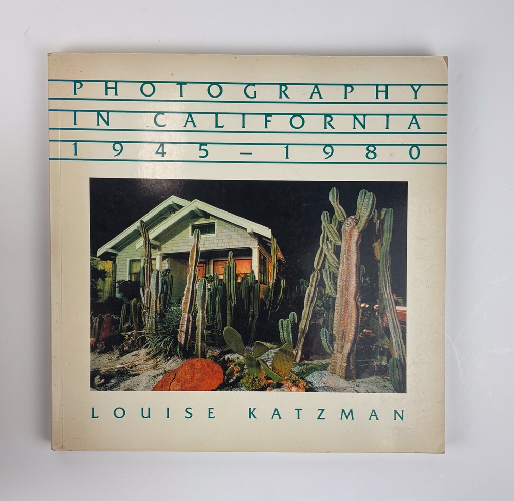 PHOTOGRAPHY IN CALIFORNIA, 1945-1980 - Louise Katzman - Hudson Hills Press, 1984