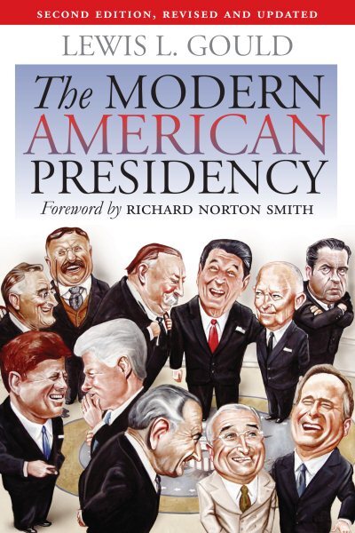 Modern American Presidency, Paperback by Gould, Lewis L.; Smith, Richard Nort...