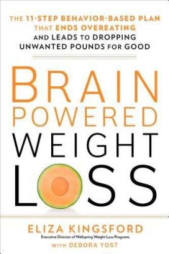 Brain-Powered Weight Loss: The 11-Step Behavior-Based Plan That Ends Over - GOOD