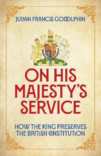 Julian Francis Godolphin On His Majesty's Service (Hardback)