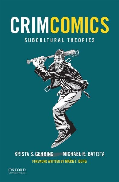 Crimcomics 6 : Subcultural Theories, Paperback by Gehring, Krista S.; Batista...