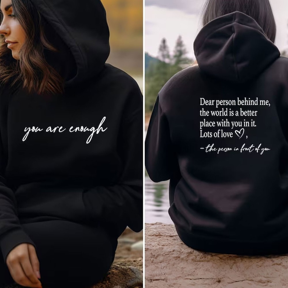 You Are Enough Two Sided Hoodie for Self Love and Support