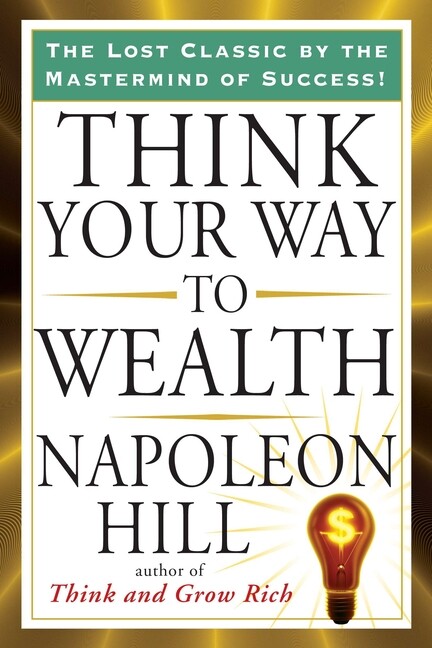 Think Your Way To Wealth