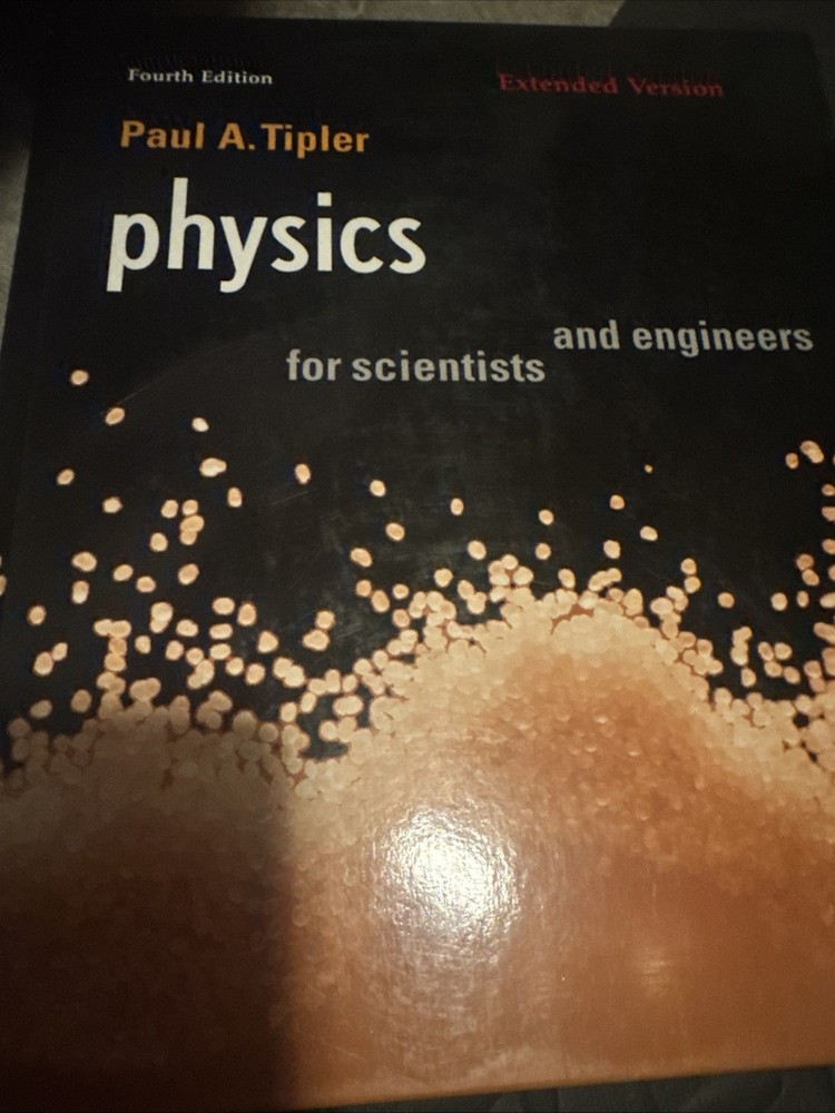 Physics, for Scientists and Engineers : extended   Version by Paul A. Tipler