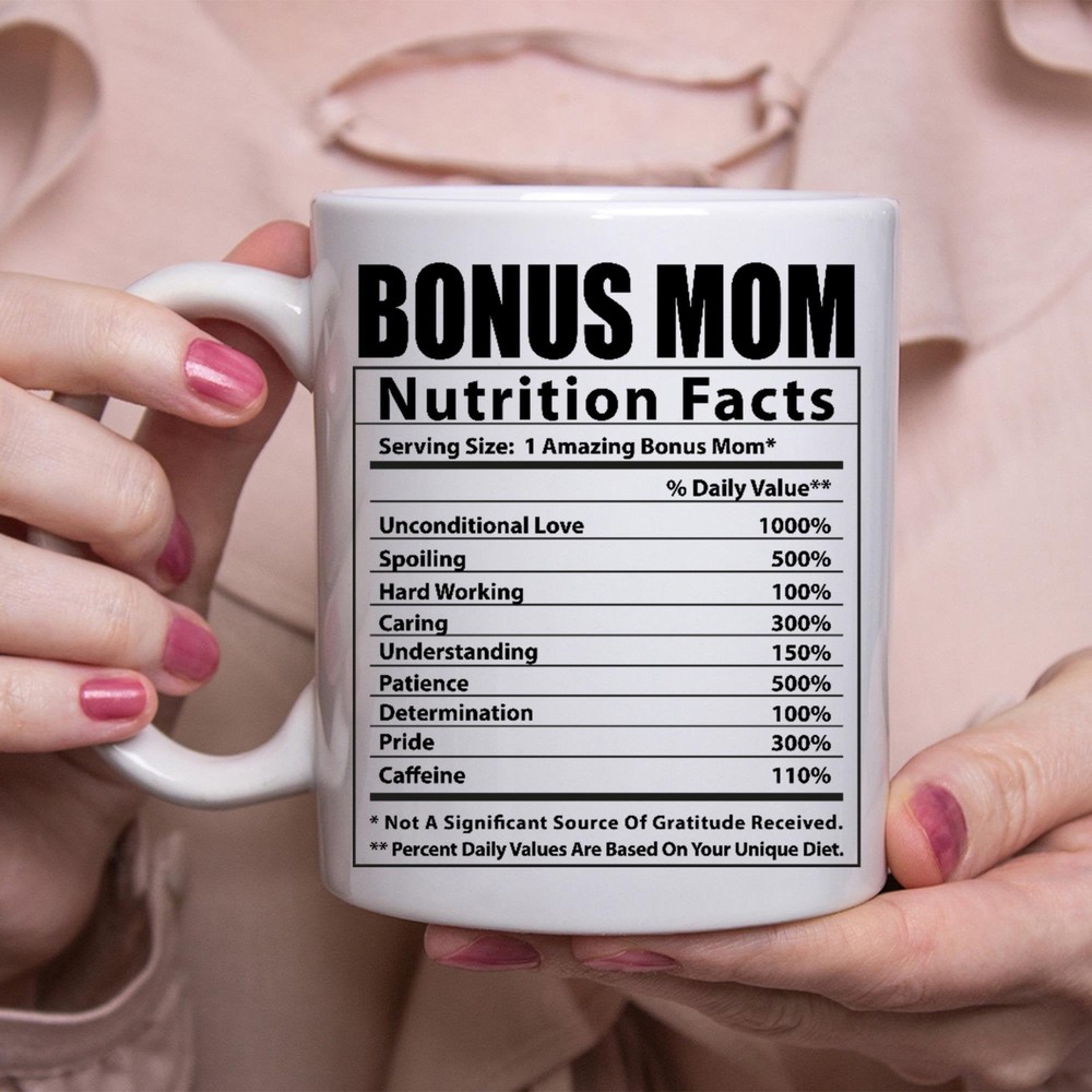 Funny Bonus Mom Gifts Nutritional Facts White Coffee Mug